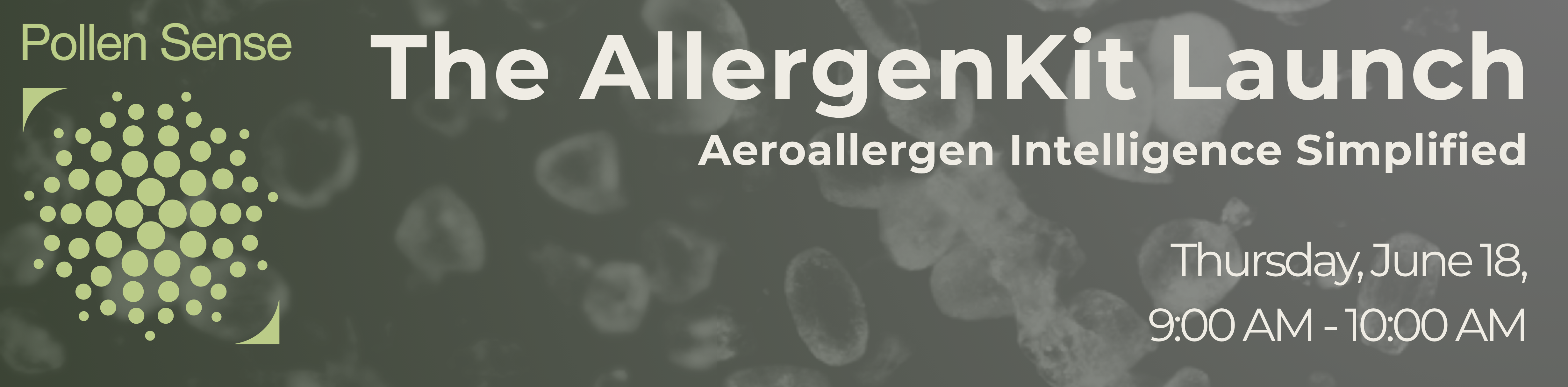 Pollen Sense webinar cover for The AllergenKit Launch: Aeroallergen Intelligence Simplified on Thursday, June 18 from 9:00 AM to 10:00 AM